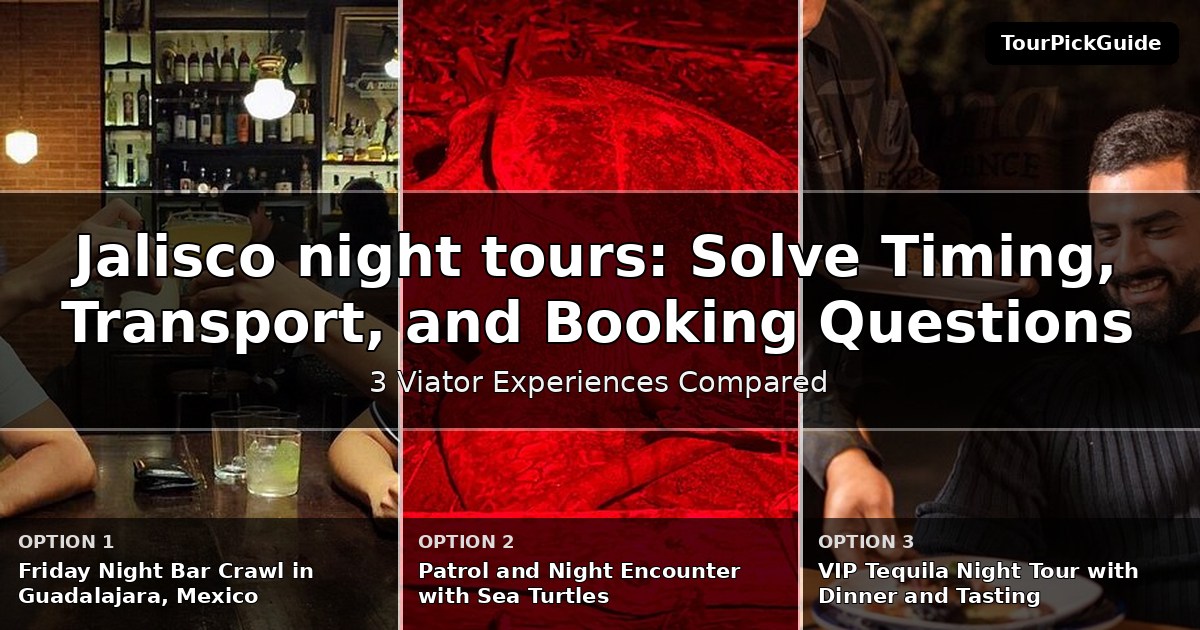 Jalisco night tours – three Viator experiences compared