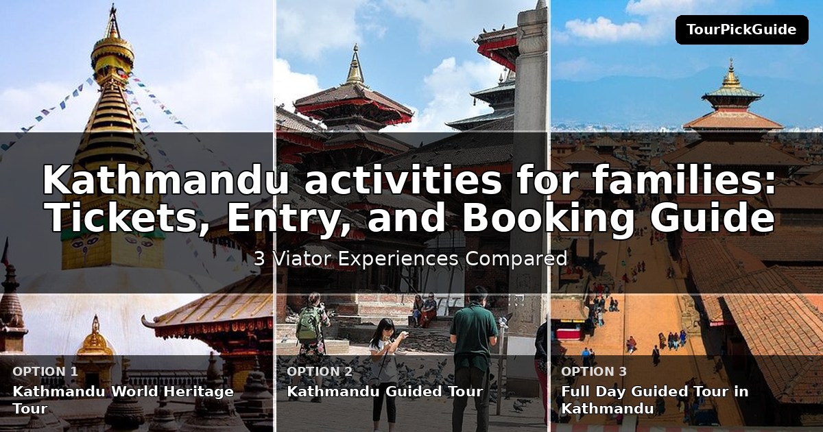 Kathmandu activities for families – three Viator experiences compared