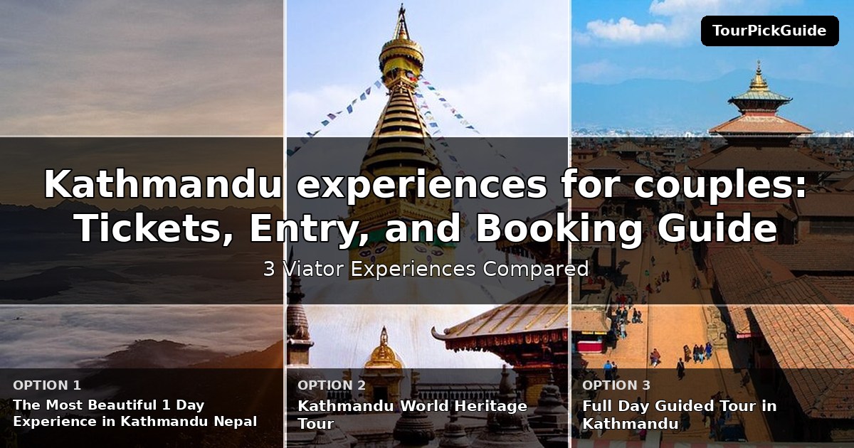 Kathmandu experiences for couples – three Viator experiences compared