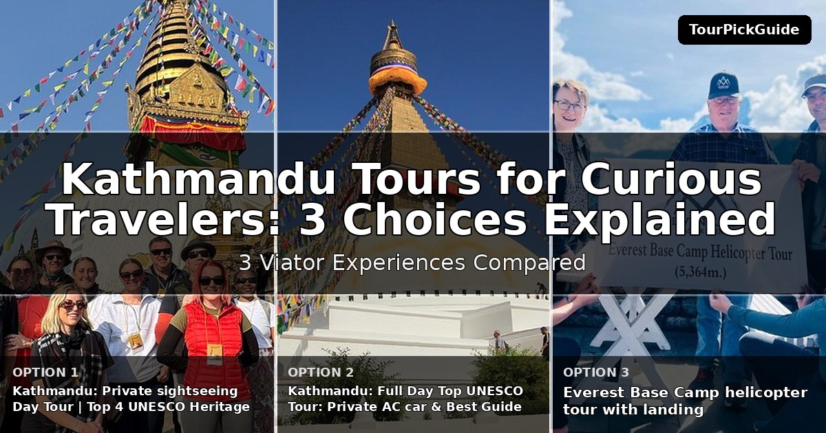 Kathmandu tours for curious travelers – three Viator experiences compared