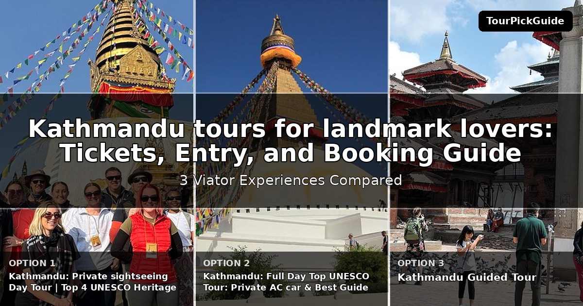 Kathmandu tours for landmark lovers – three Viator experiences compared
