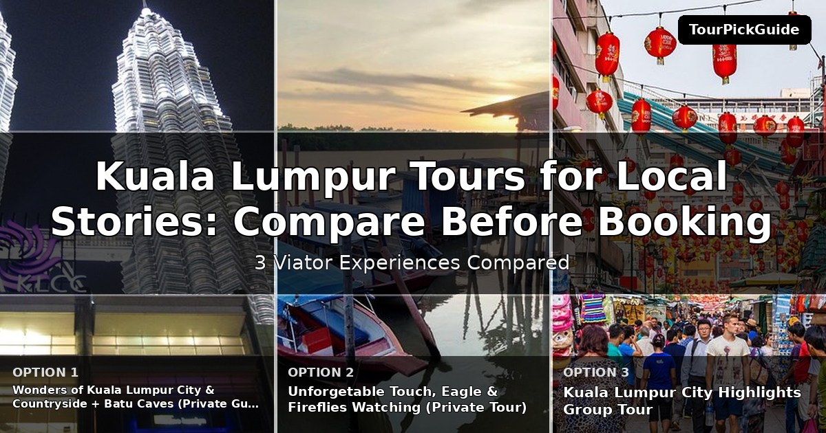 Kuala Lumpur tours for local stories – three Viator experiences compared