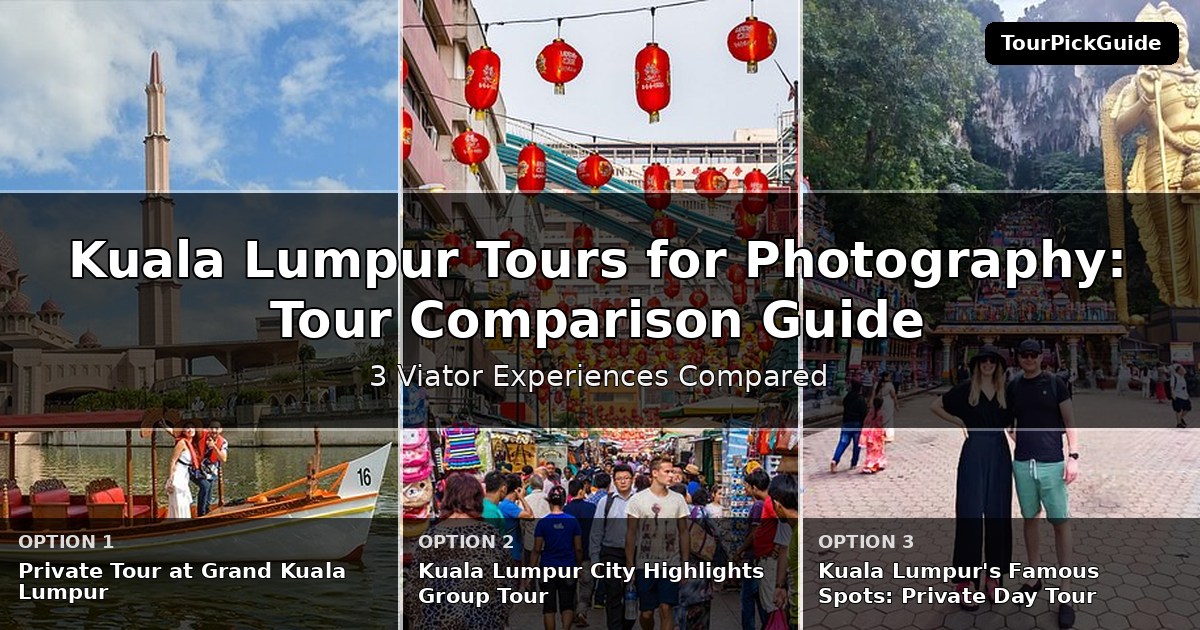 Kuala Lumpur tours for photography fans – three Viator experiences compared