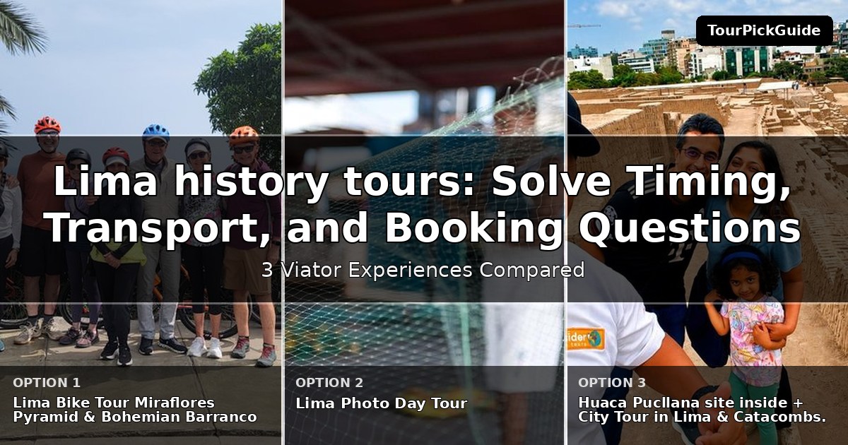 Lima history tours – three Viator experiences compared
