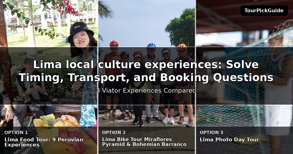 Lima local culture experiences – three Viator experiences compared