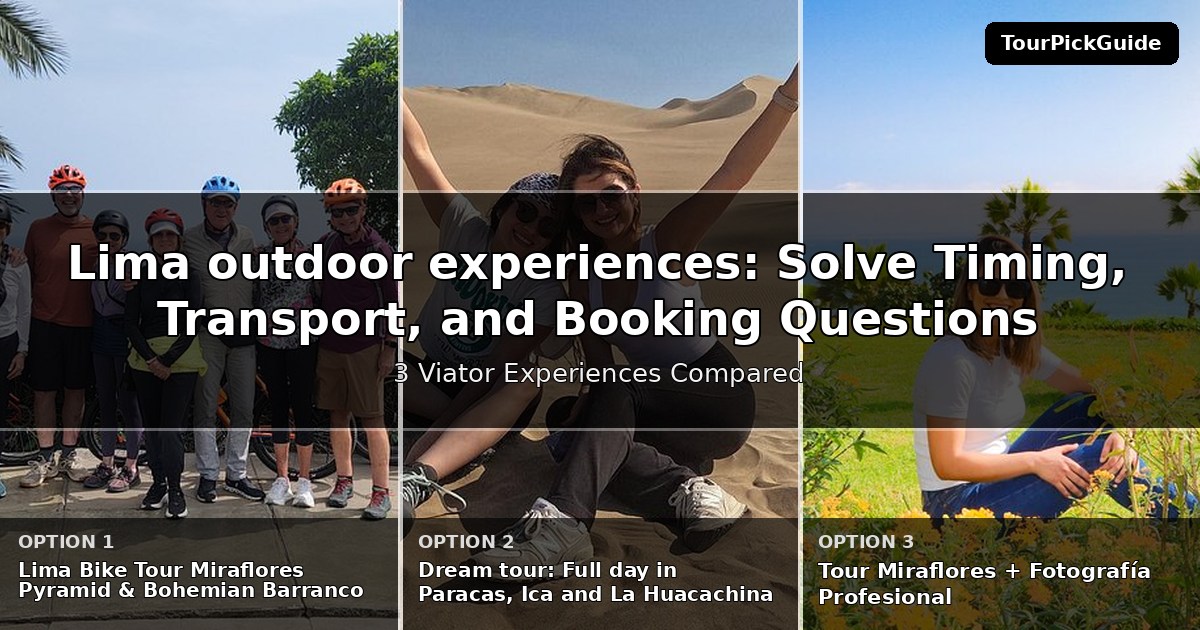Lima outdoor experiences – three Viator experiences compared