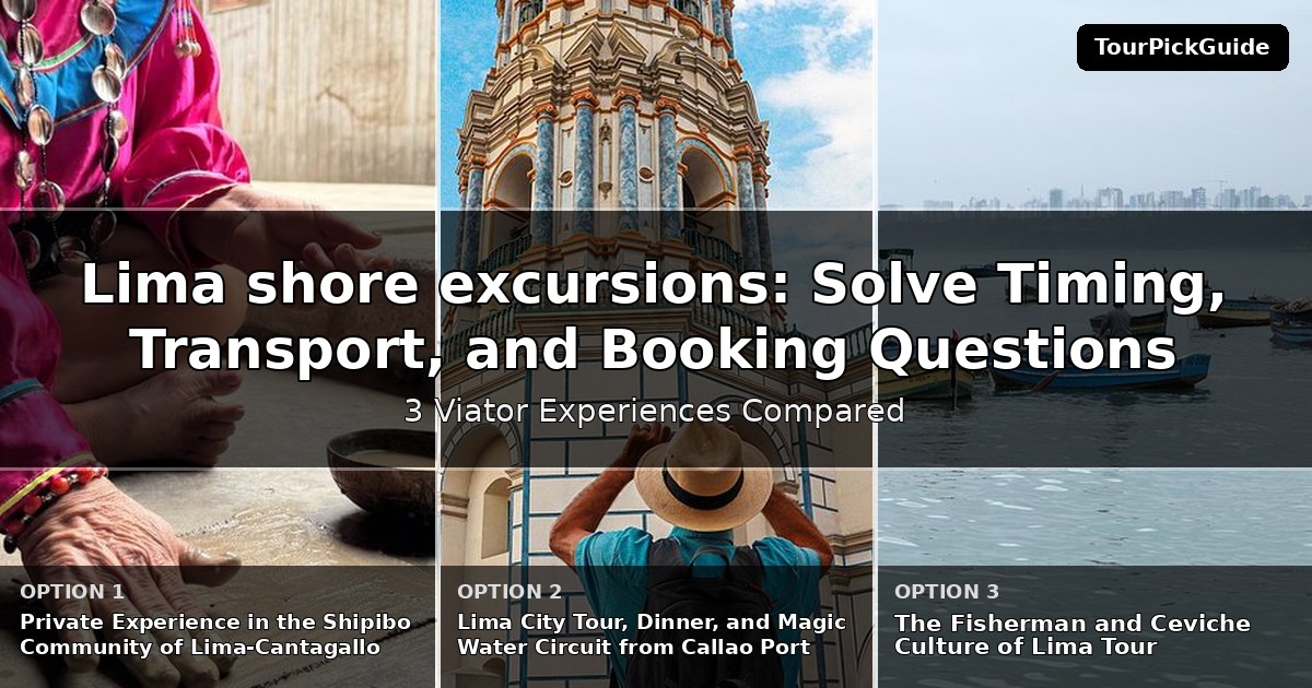 Lima shore excursions – three Viator experiences compared