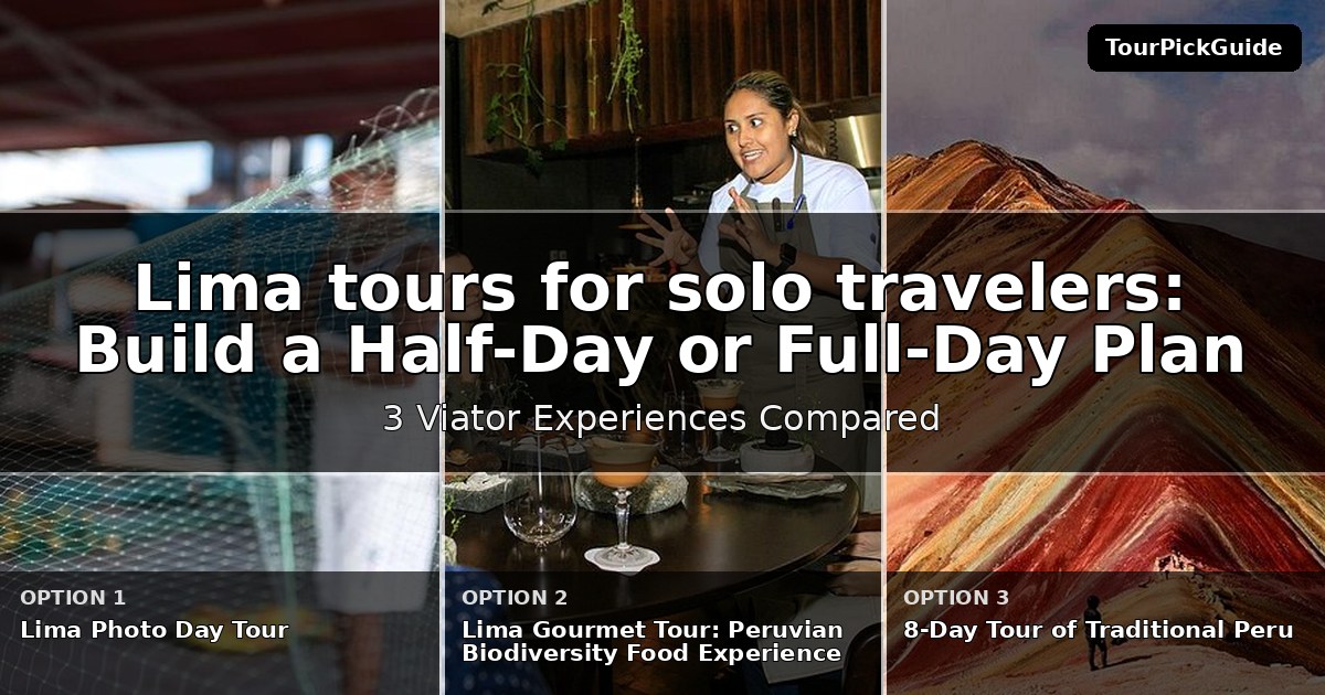Lima tours for solo travelers – three Viator experiences compared