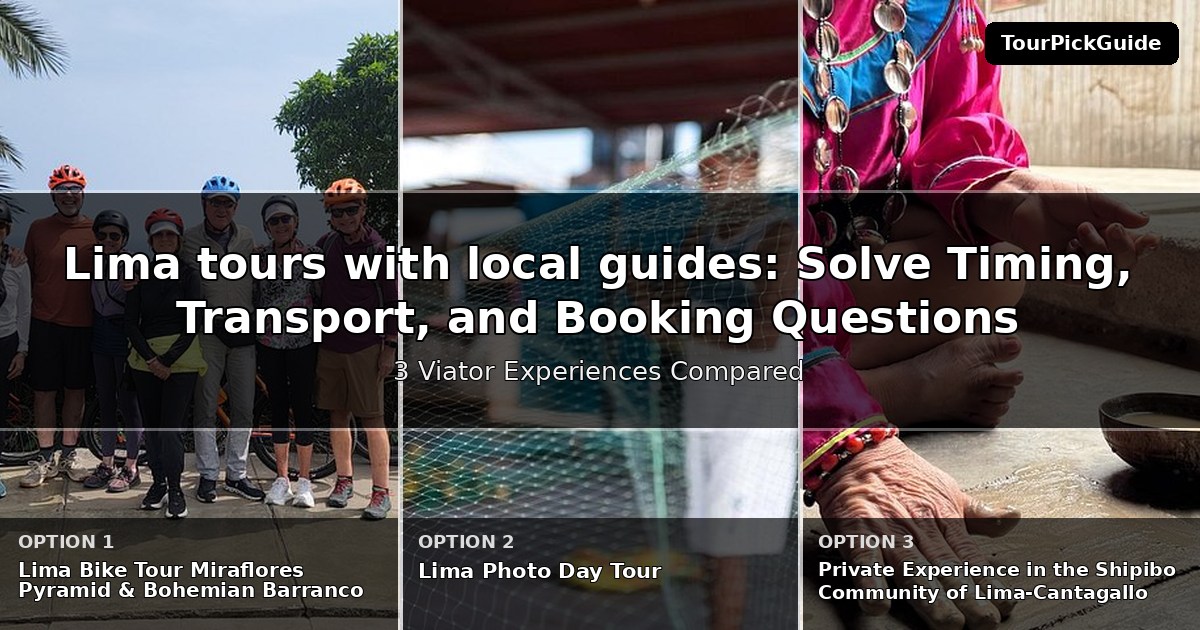 Lima tours with local guides – three Viator experiences compared