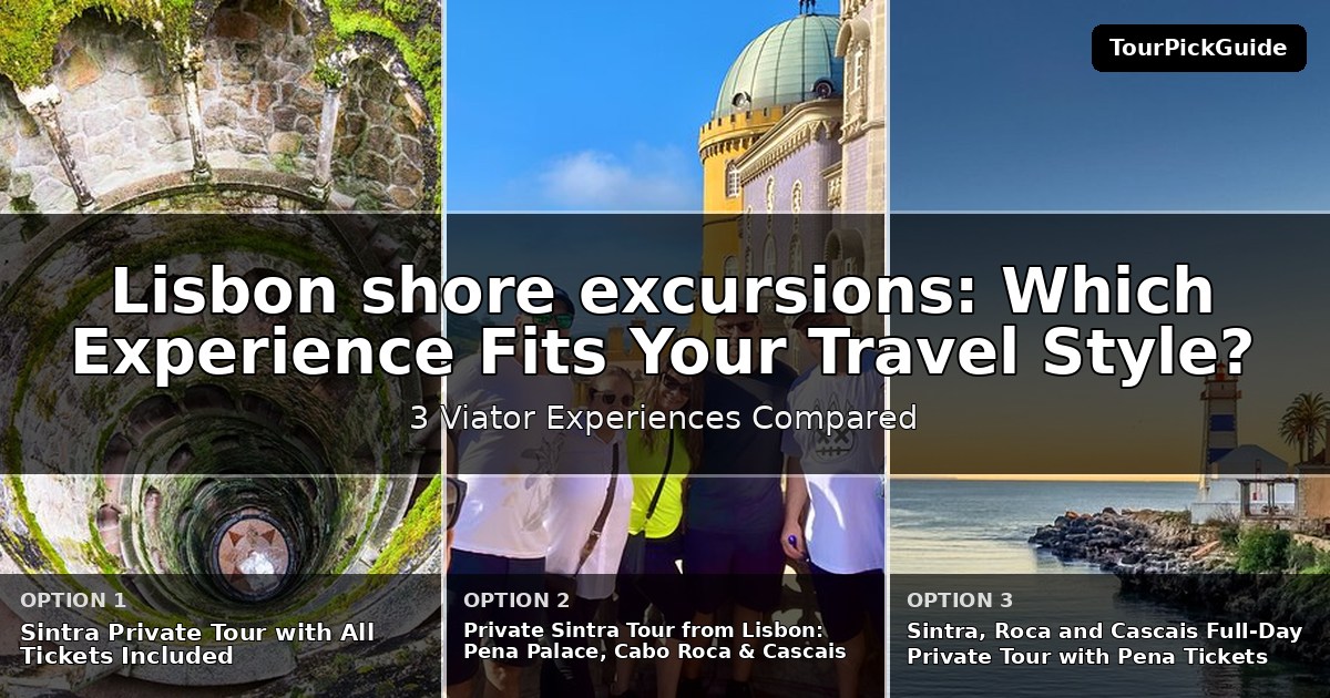 Lisbon shore excursions – three Viator experiences compared