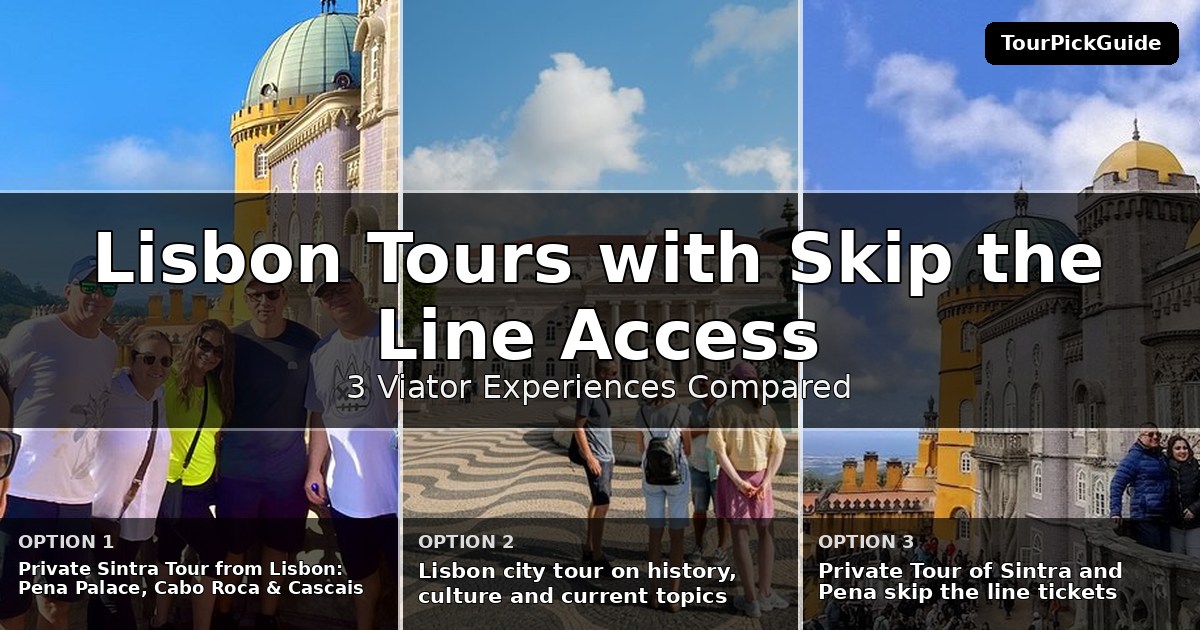 Lisbon tours with skip the line access – three Viator experiences compared