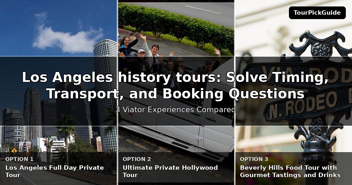 Los Angeles history tours – three Viator experiences compared