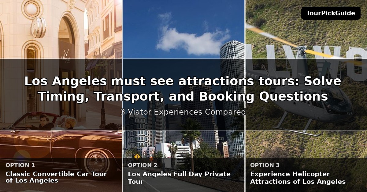 Los Angeles must see attractions tours – three Viator experiences compared
