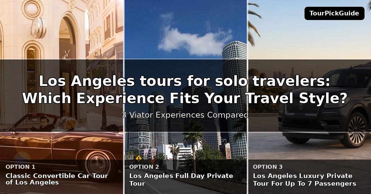 Los Angeles tours for solo travelers – three Viator experiences compared