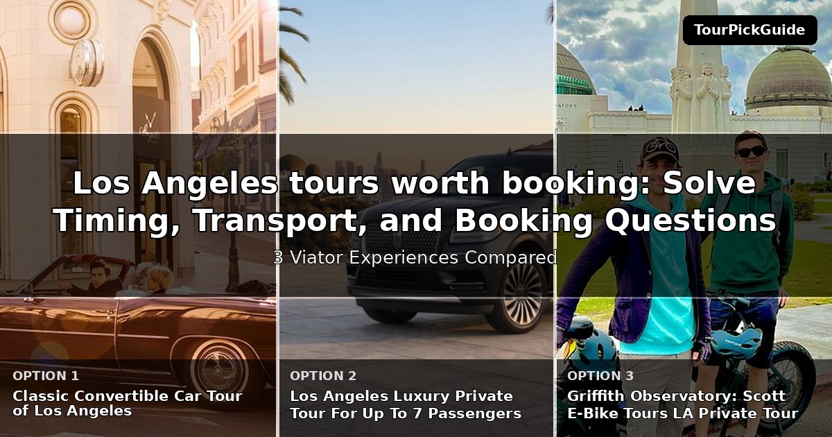 Los Angeles tours worth booking – three Viator experiences compared