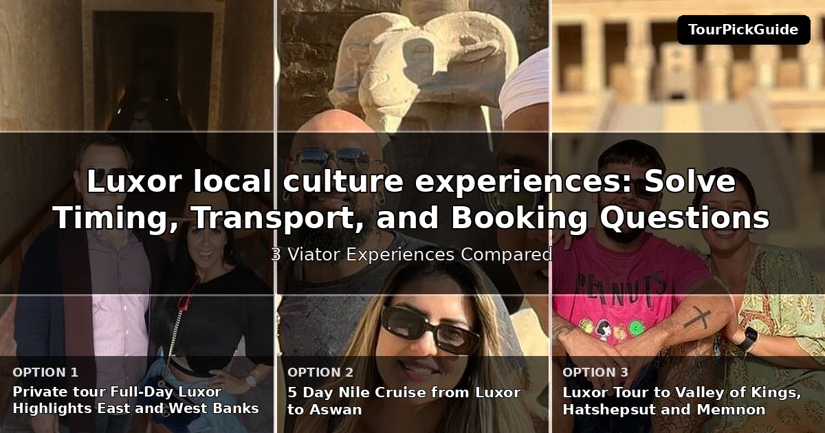 Luxor local culture experiences – three Viator experiences compared