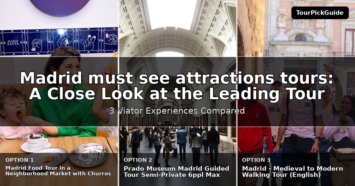 Madrid must see attractions tours – three Viator experiences compared