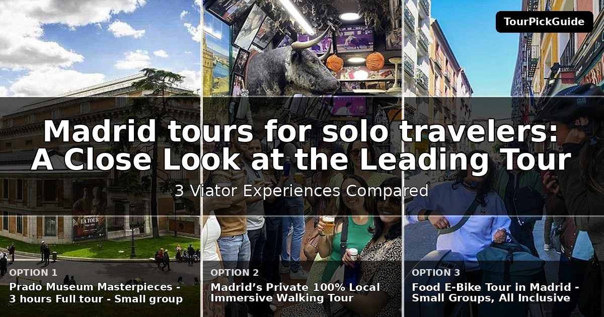 Madrid tours for solo travelers – three Viator experiences compared