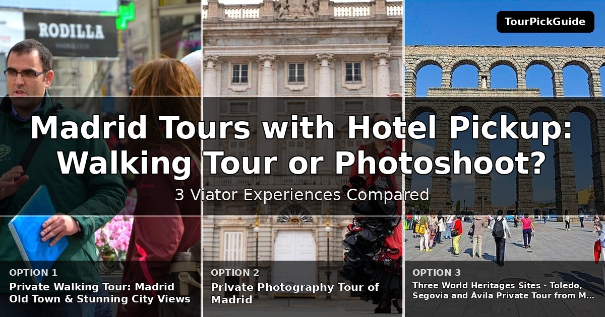 Madrid tours with hotel pickup – three Viator experiences compared