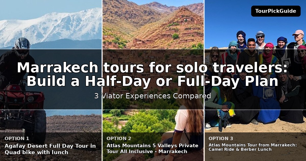 Marrakech tours for solo travelers – three Viator experiences compared