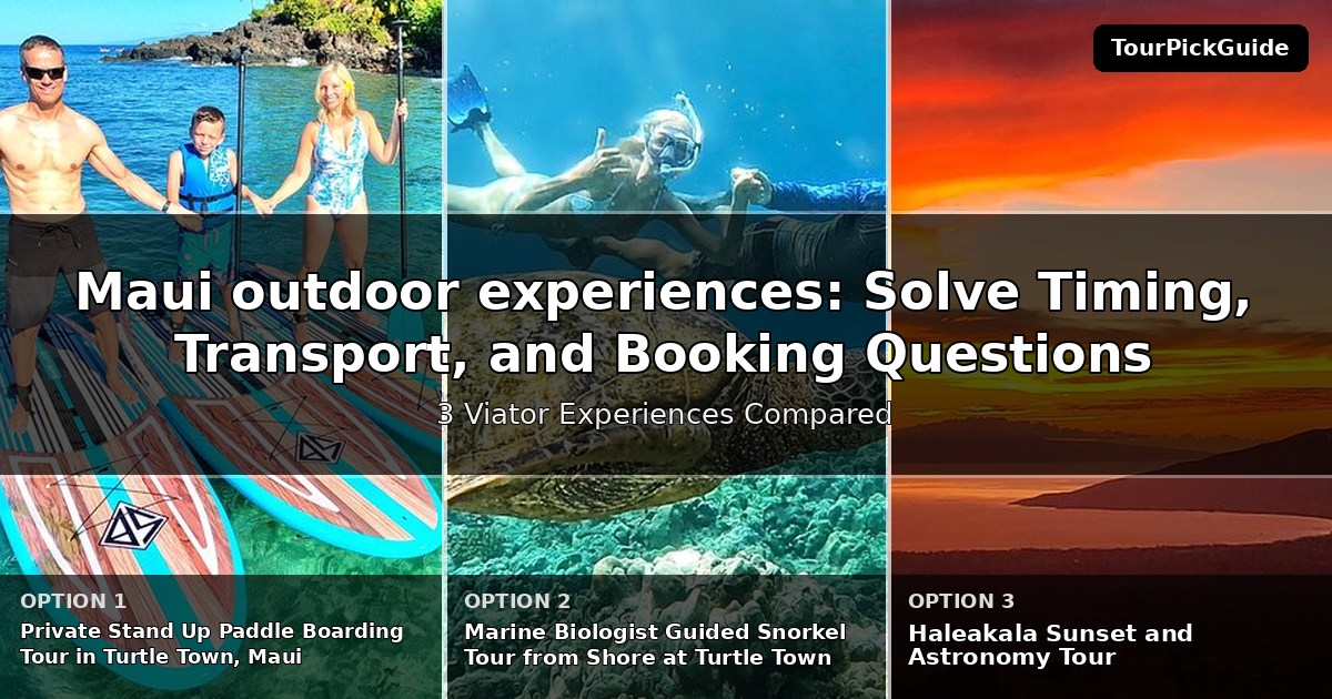 Maui outdoor experiences – three Viator experiences compared