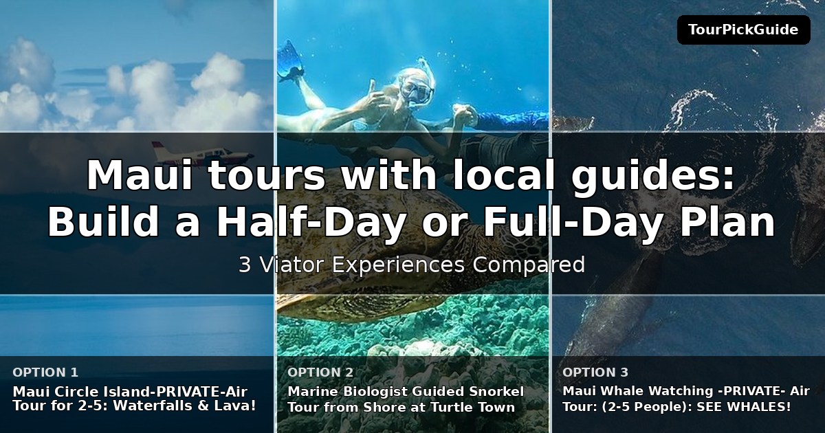 Maui tours with local guides – three Viator experiences compared