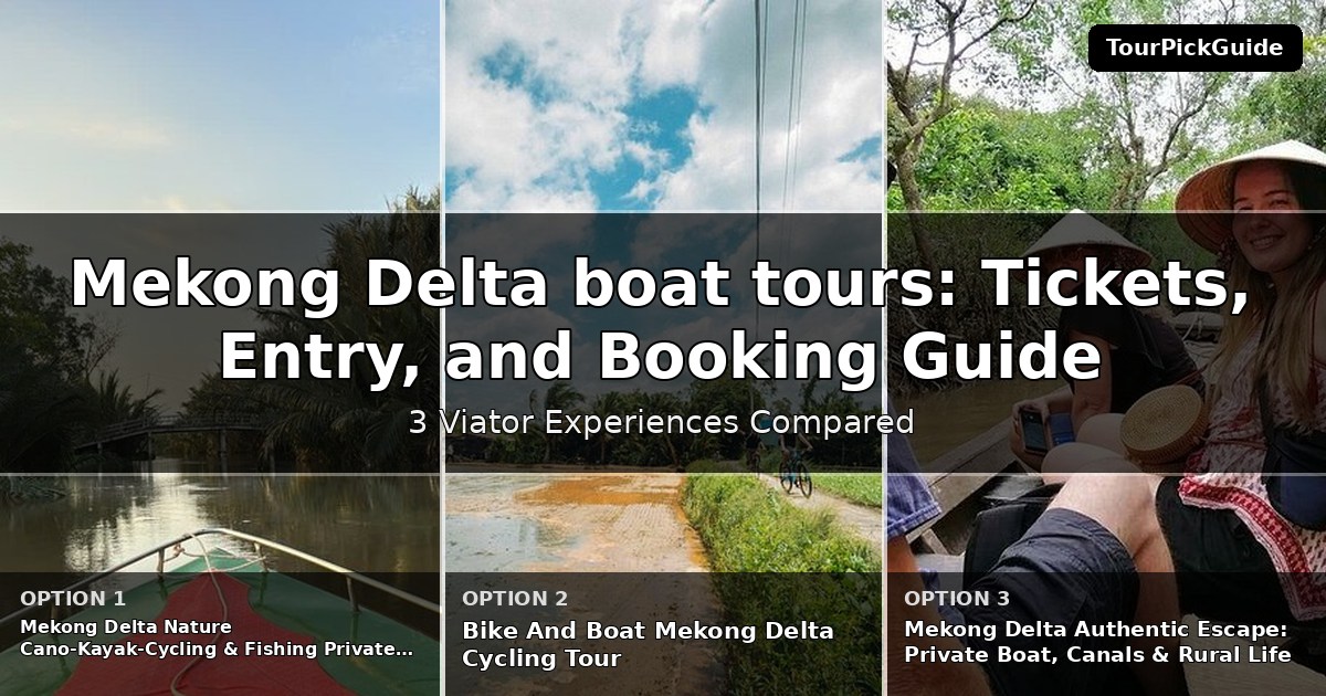 Mekong Delta boat tours – three Viator experiences compared