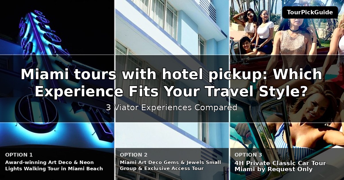Miami tours with hotel pickup – three Viator experiences compared
