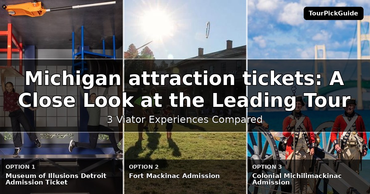 Michigan attraction tickets – three Viator experiences compared