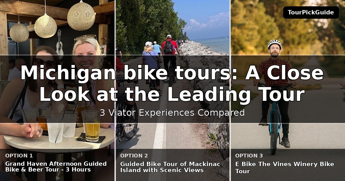 Michigan bike tours – three Viator experiences compared