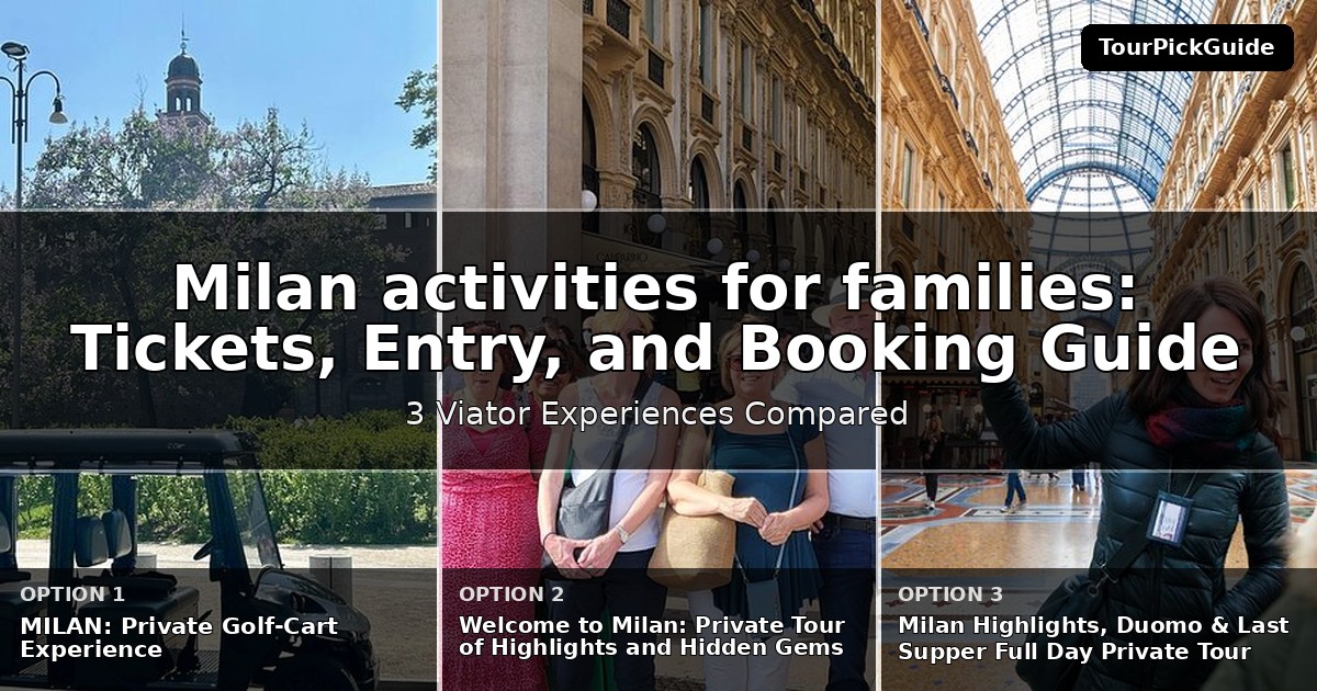 Milan activities for families – three Viator experiences compared