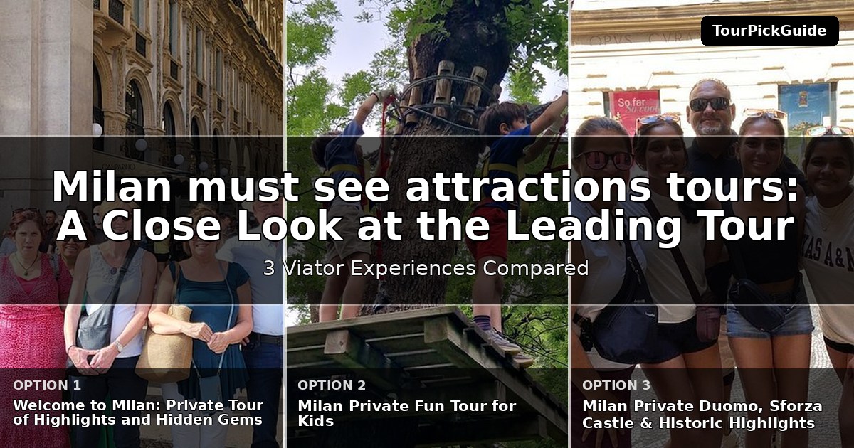 Milan must see attractions tours – three Viator experiences compared