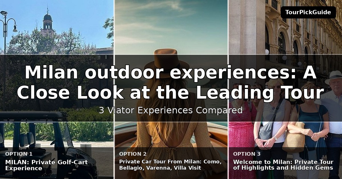 Milan outdoor experiences – three Viator experiences compared
