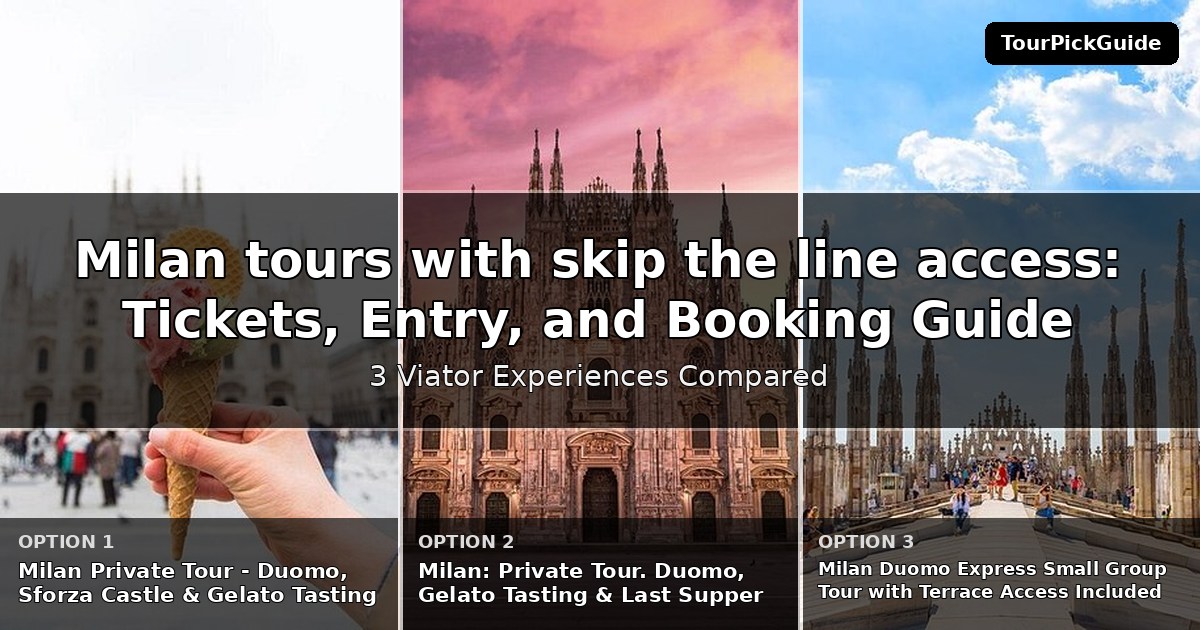 Milan tours with skip the line access – three Viator experiences compared