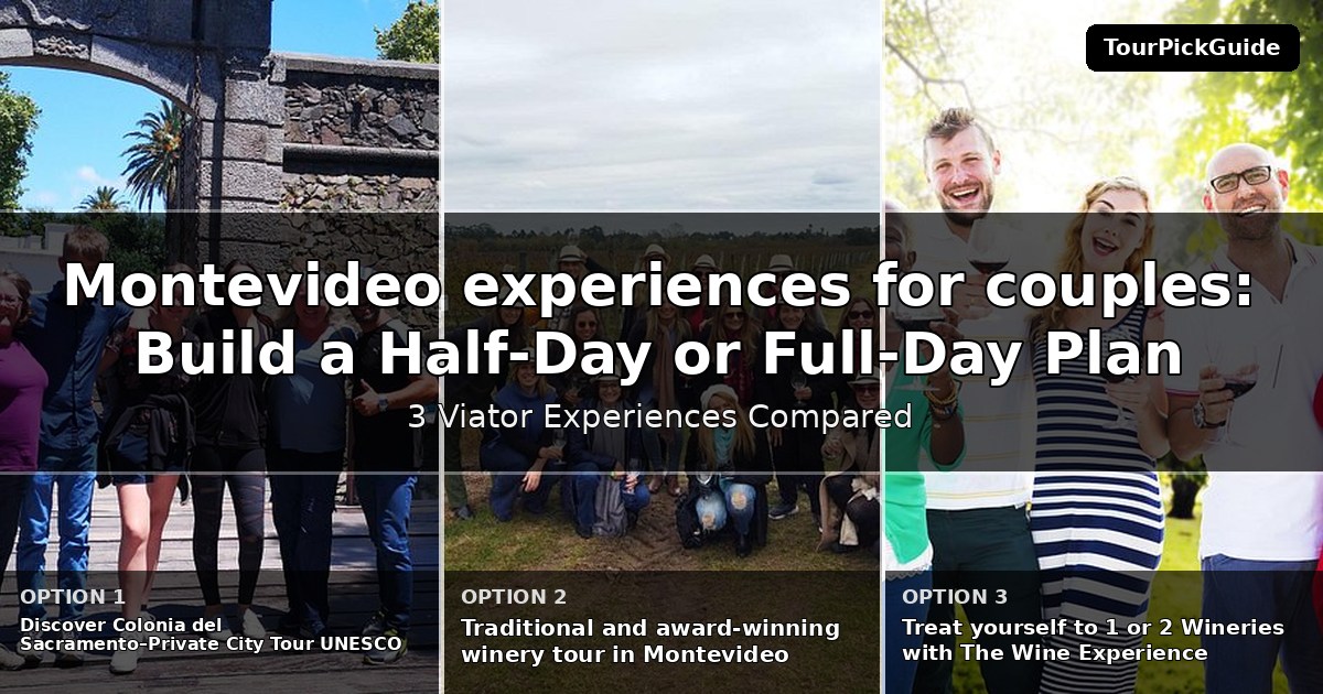 Montevideo experiences for couples – three Viator experiences compared