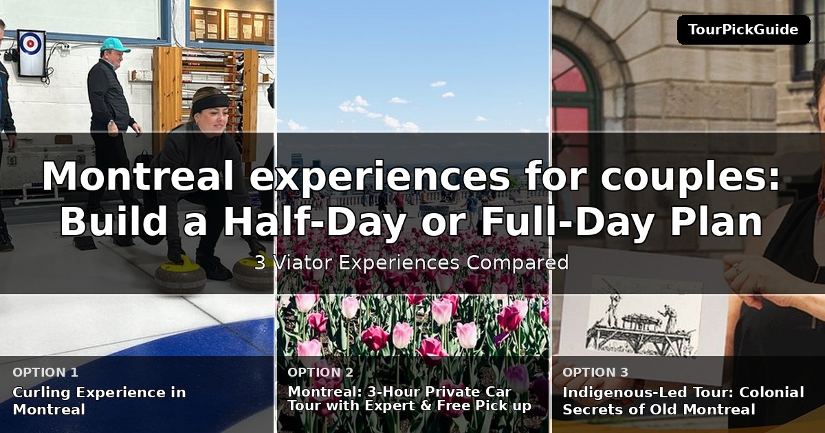 Montreal experiences for couples – three Viator experiences compared