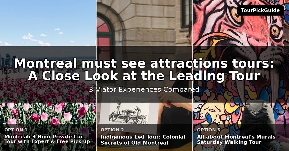 Montreal must see attractions tours – three Viator experiences compared