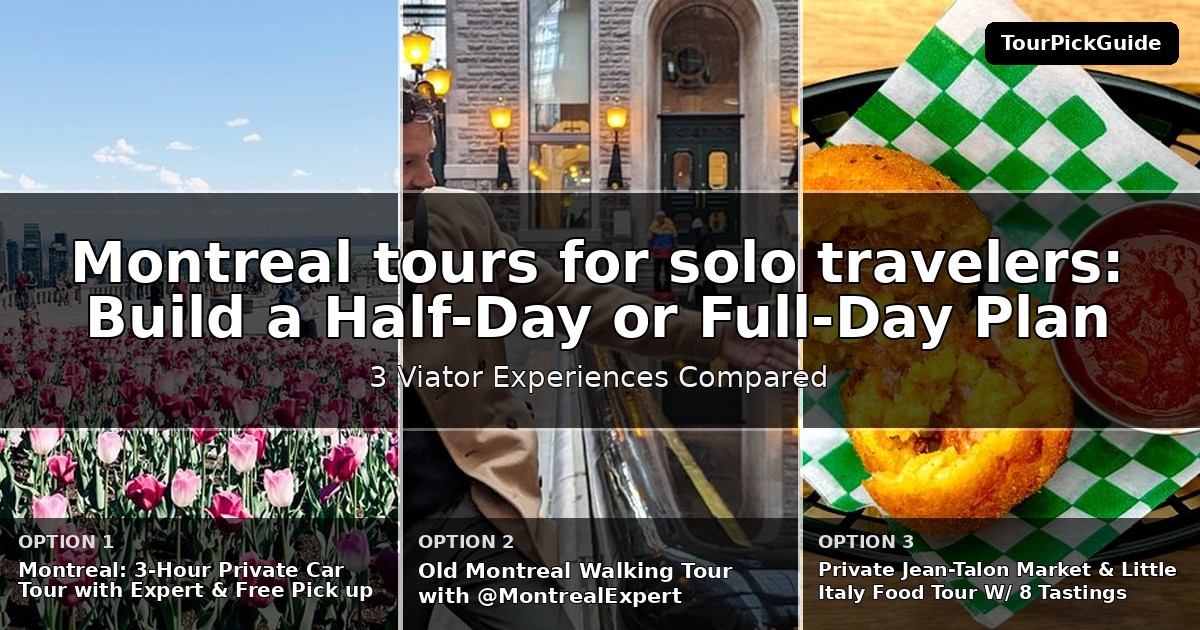 Montreal tours for solo travelers – three Viator experiences compared