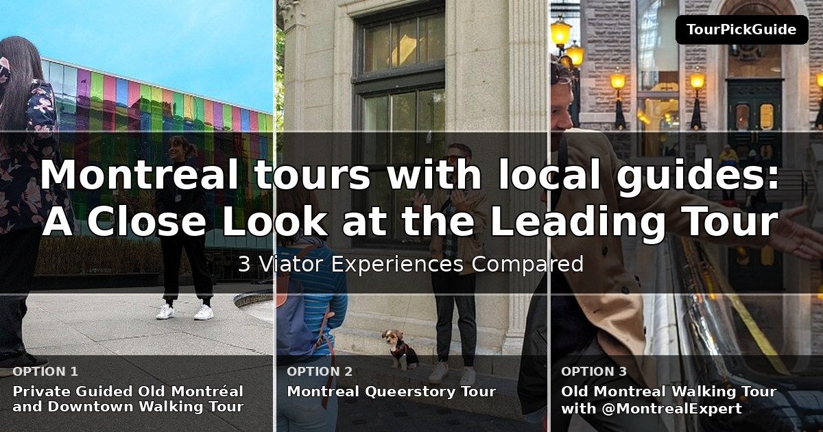 Montreal tours with local guides – three Viator experiences compared