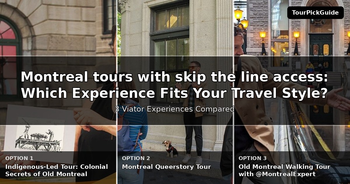Montreal tours with skip the line access – three Viator experiences compared