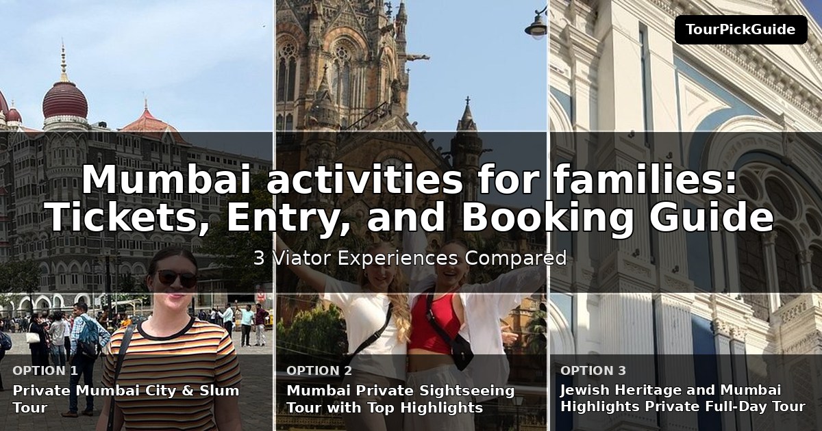 Mumbai activities for families – three Viator experiences compared