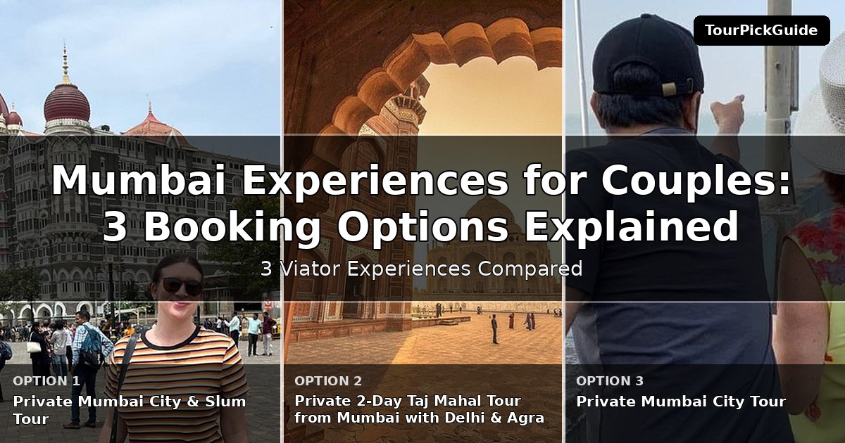 Mumbai experiences for couples – three Viator experiences compared