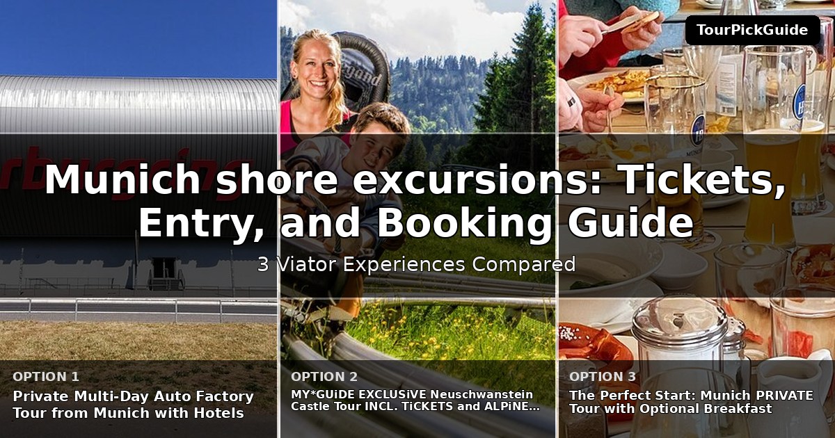 Munich shore excursions – three Viator experiences compared