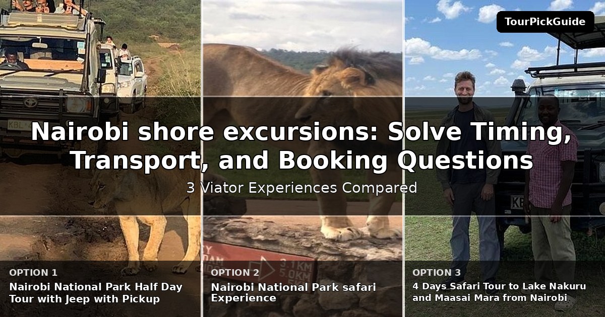 Nairobi shore excursions – three Viator experiences compared