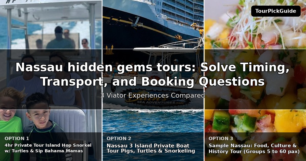 Nassau hidden gems tours – three Viator experiences compared