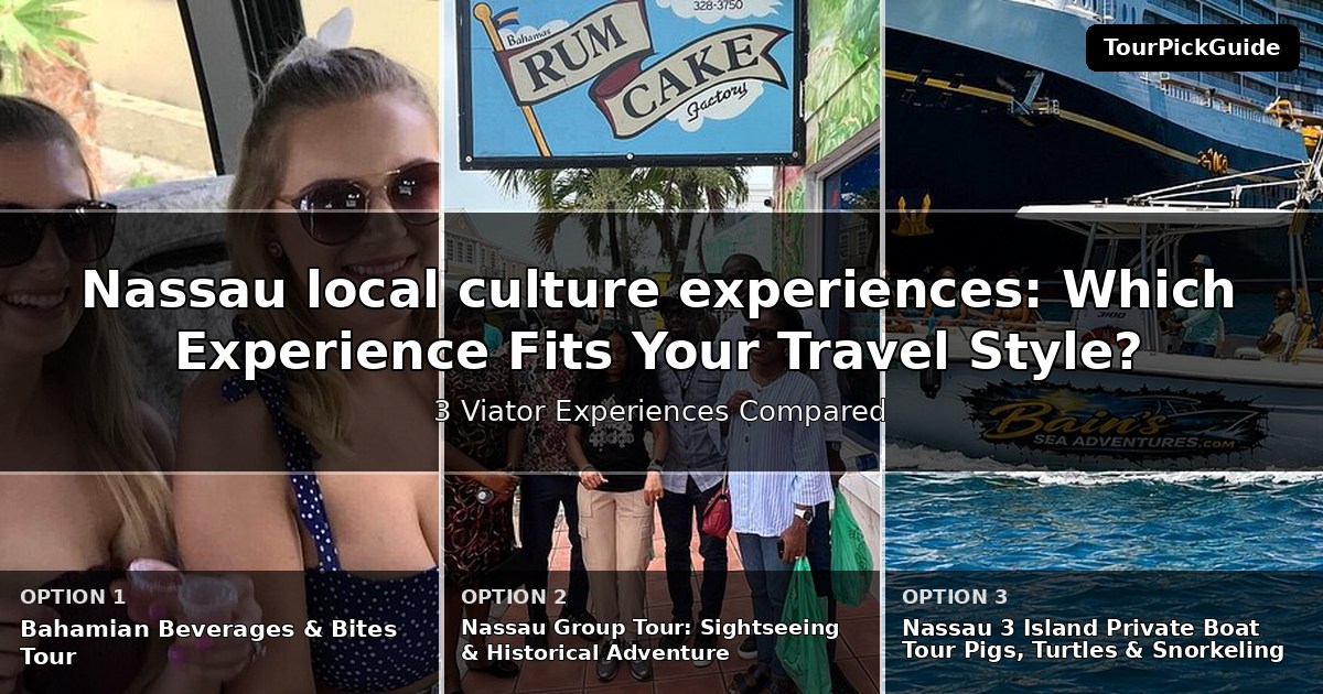 Nassau local culture experiences – three Viator experiences compared