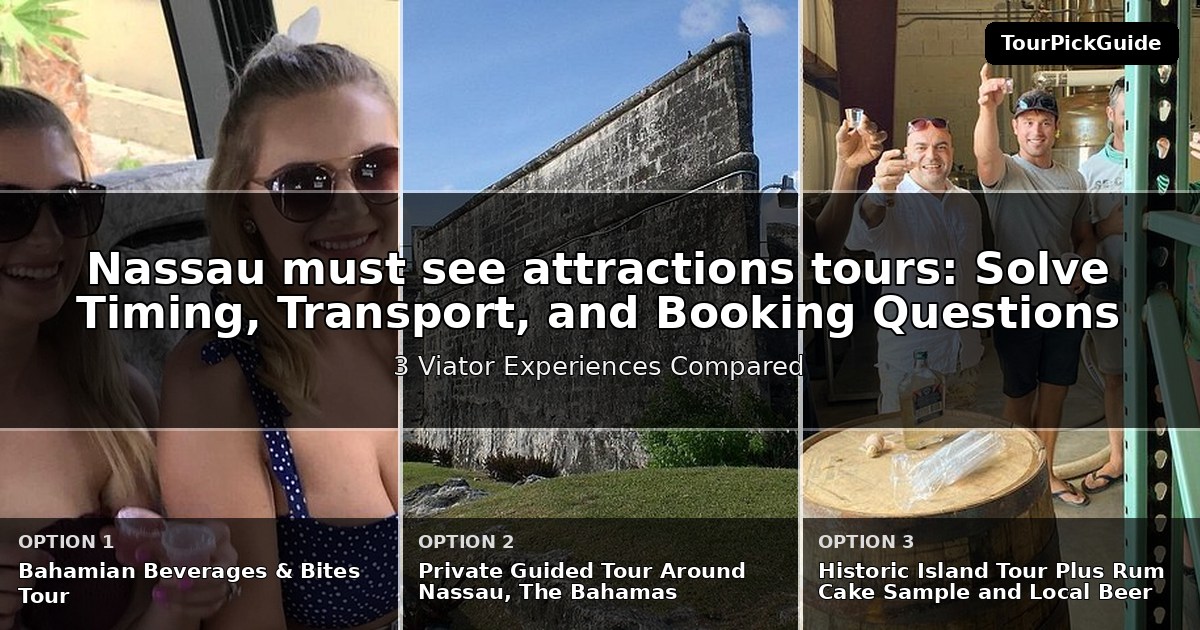 Nassau must see attractions tours – three Viator experiences compared