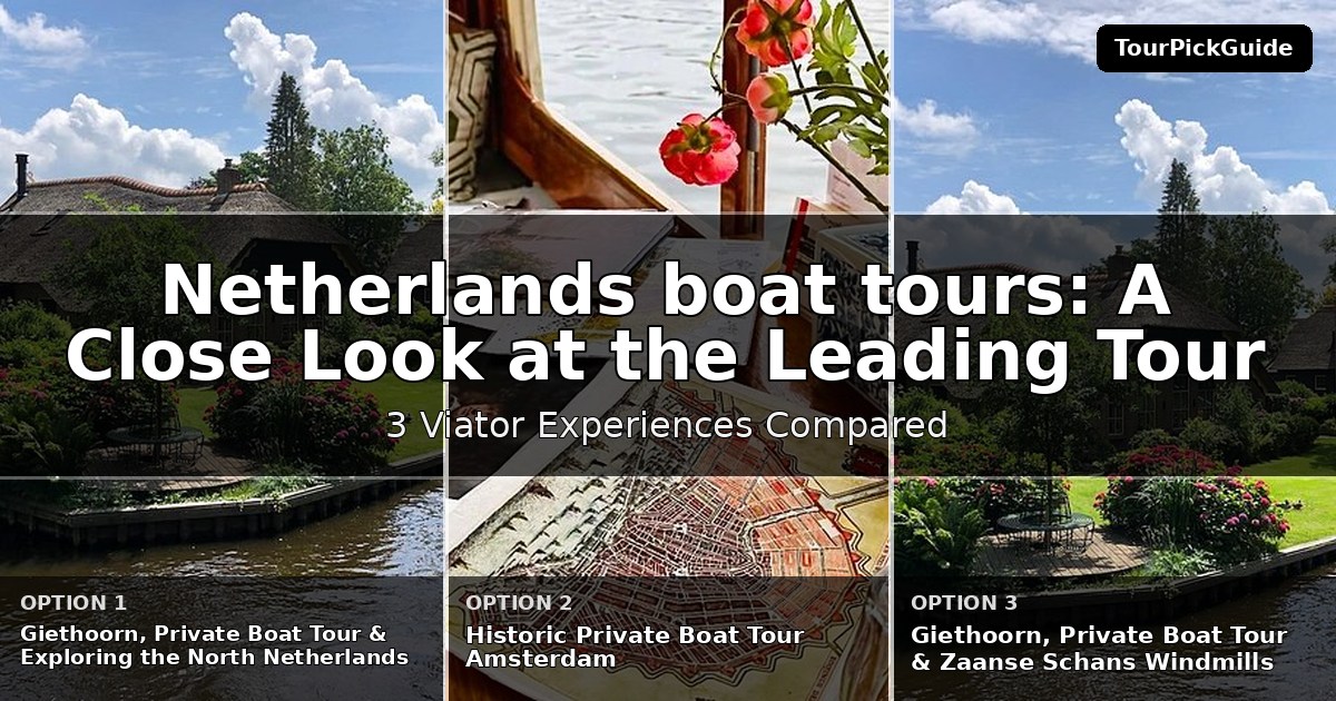 Netherlands boat tours – three Viator experiences compared