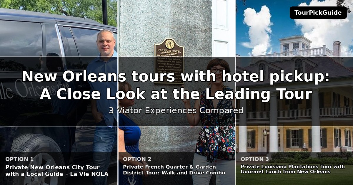 New Orleans tours with hotel pickup – three Viator experiences compared