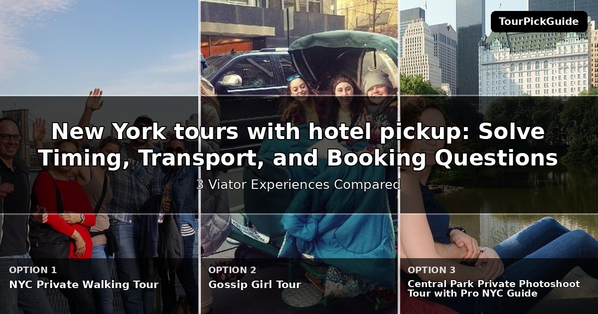 New York tours with hotel pickup – three Viator experiences compared